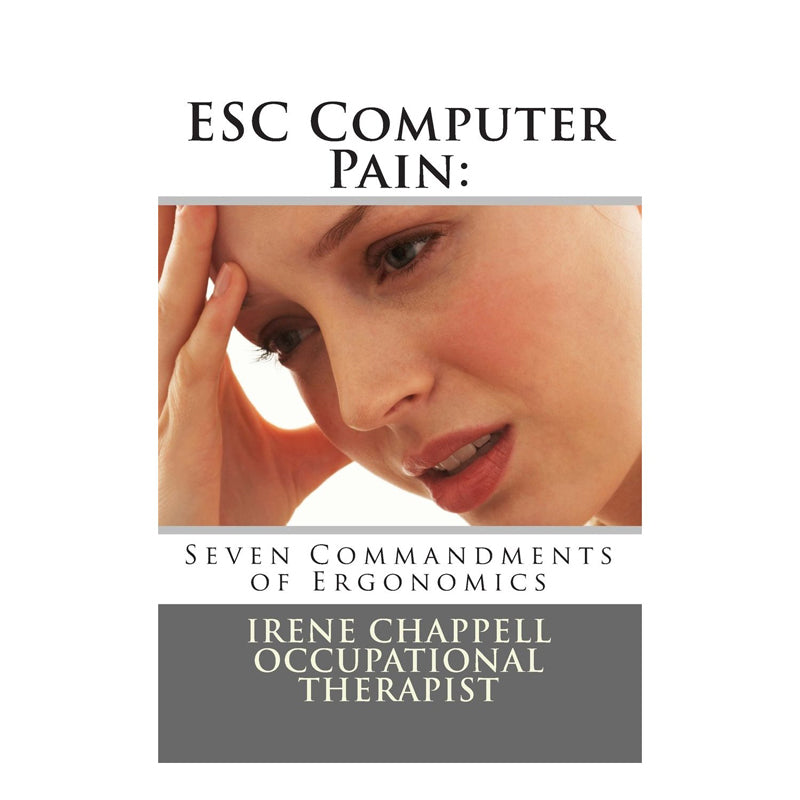 Esc Computer Pain: 7 Commandments of Ergonomics